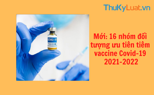Mới: 16 nhóm đối tượng ưu tiên tiêm vắc xin Covid-19 năm 2021-2022